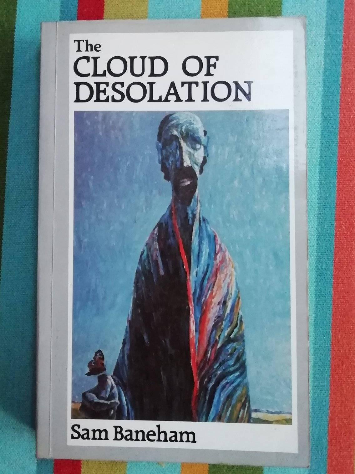 Book cover of 'The Cloud of Desolation' by Sam Baneham. The image is a painting of a man in a faded, multi-coloured robe. A butterfly sits just above the mans hand.
